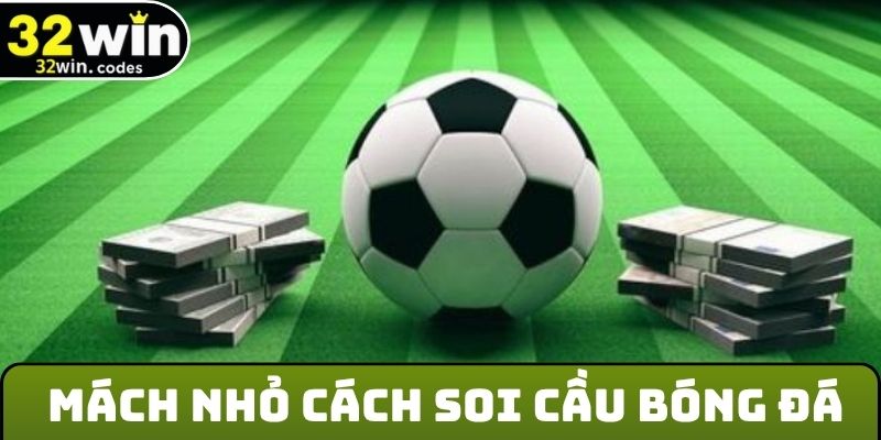 Mách nhỏ cách soi cầu bóng đá
