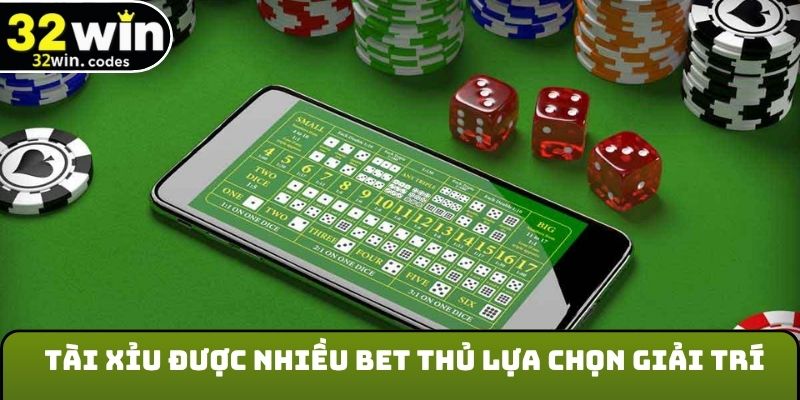 Tài xỉu được nhiều bet thủ lựa chọn giải trí