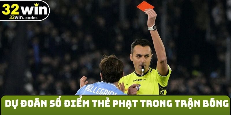 Dự đoán số điểm thẻ phạt trong trận bóng