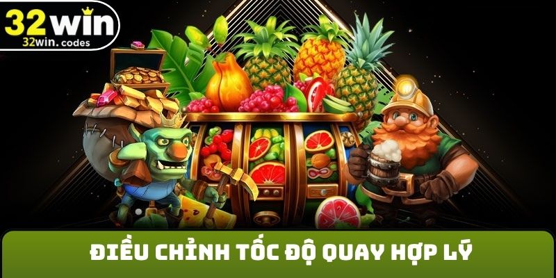 Điều chỉnh tốc độ quay hợp lý