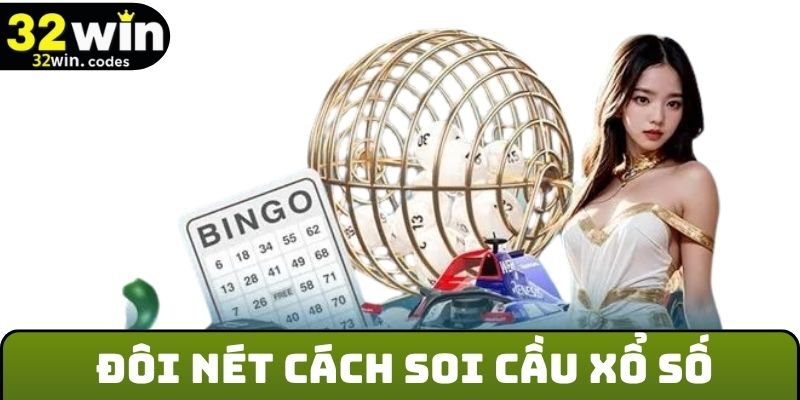 Đôi nét cách soi cầu xổ số