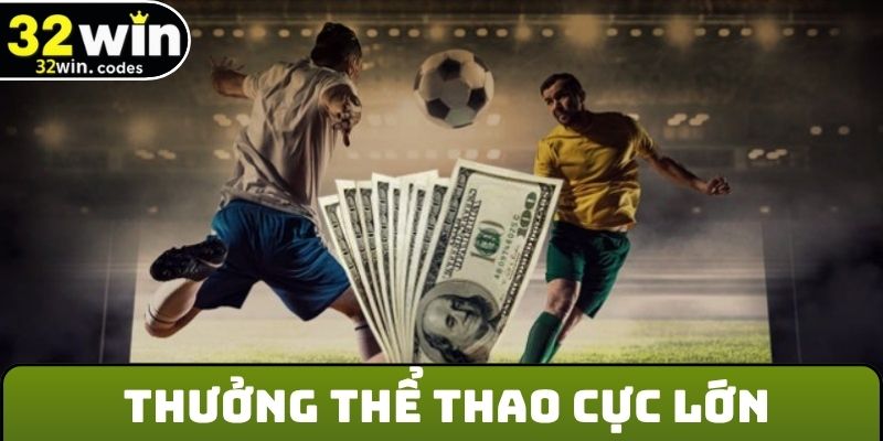 Thưởng thể thao cực lớn